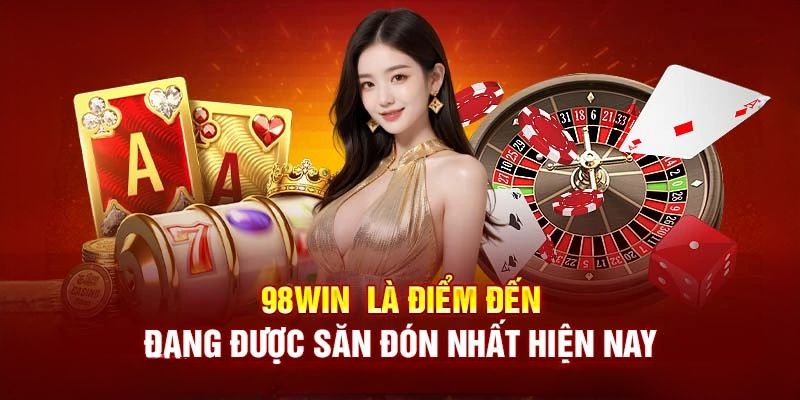 Hình thành xây dựng thương hiệu 98WIN đỉnh cao