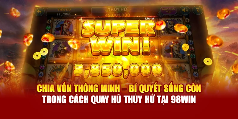 Chia vốn thông minh – Bí quyết sống còn trong tại 98Win