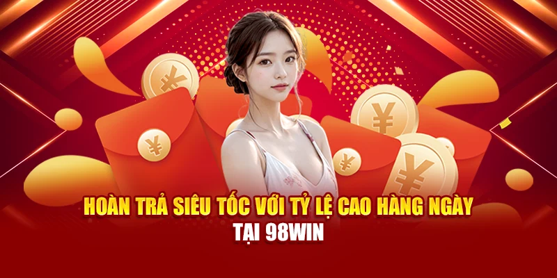 Hoàn trả toàn bộ cược – không phân biệt thắng thua, áp dụng mỗi ngày, rút tiền ngay