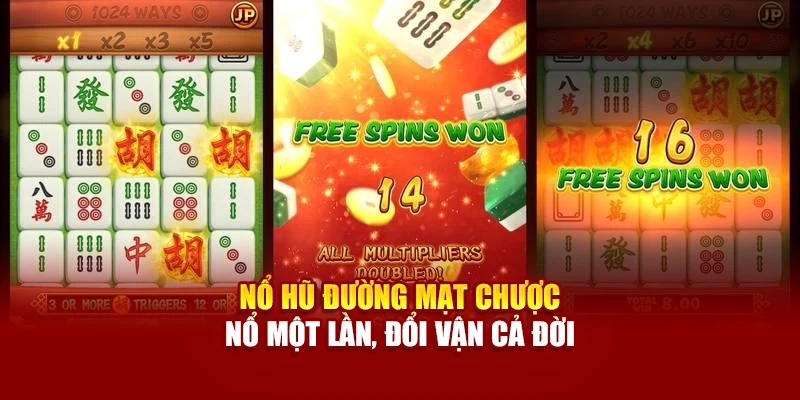 Nổ hũ Đường mạt chược - nổ một lần, đổi vận cả đời