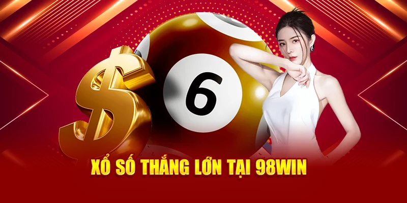 Xổ số thắng lớn tại 98Win 